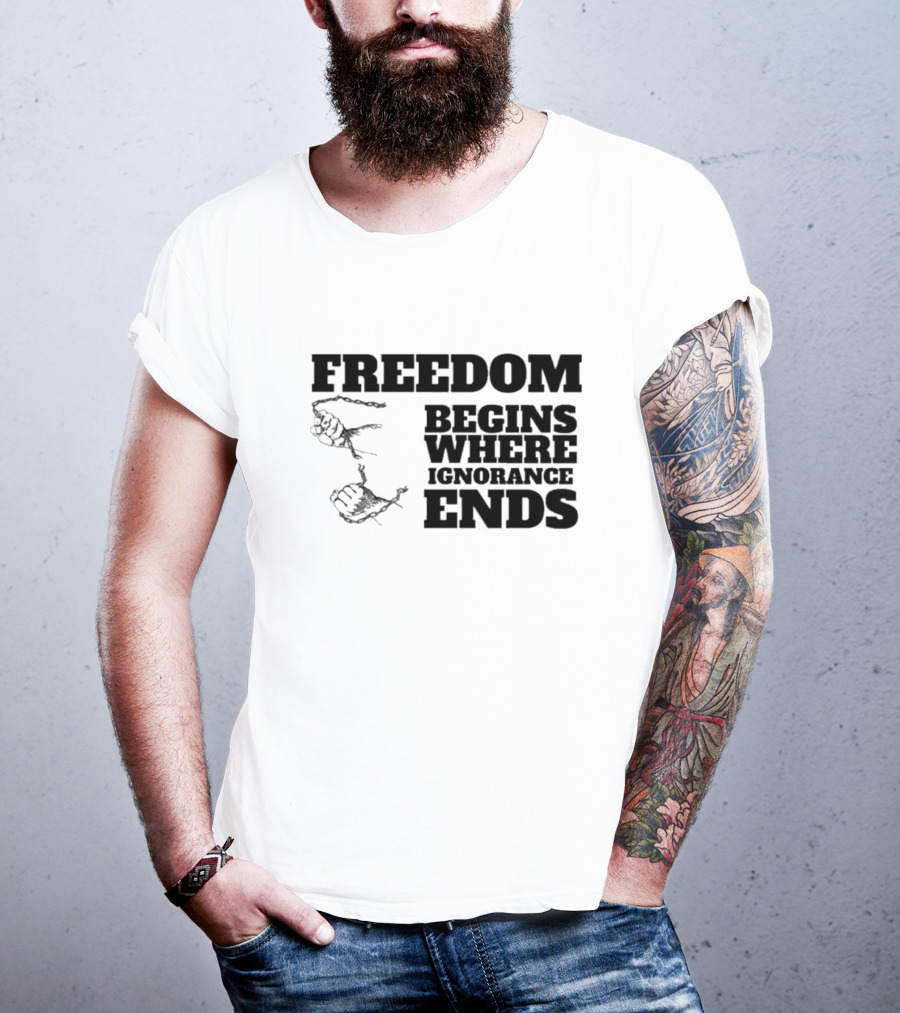 Freedom Begins Where Ignorance Ends Hands Breaking Free Chains T-Shirt