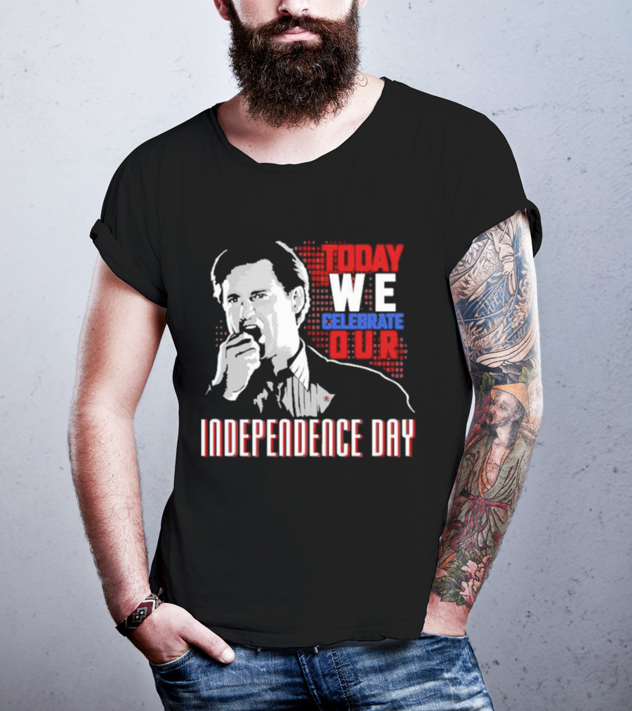 Today We Celebrate Our Independence Day T-Shirt