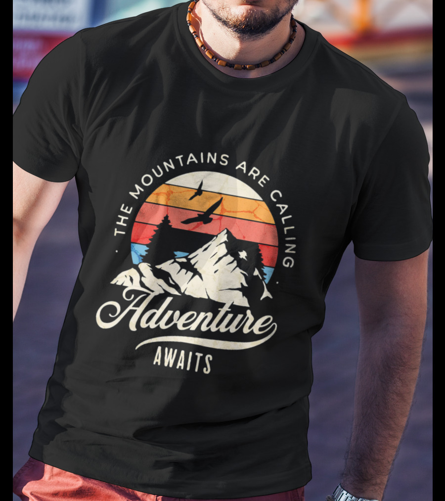 The Mountains Are Calling Adventure Awaits Wilderness Camping T-Shirt