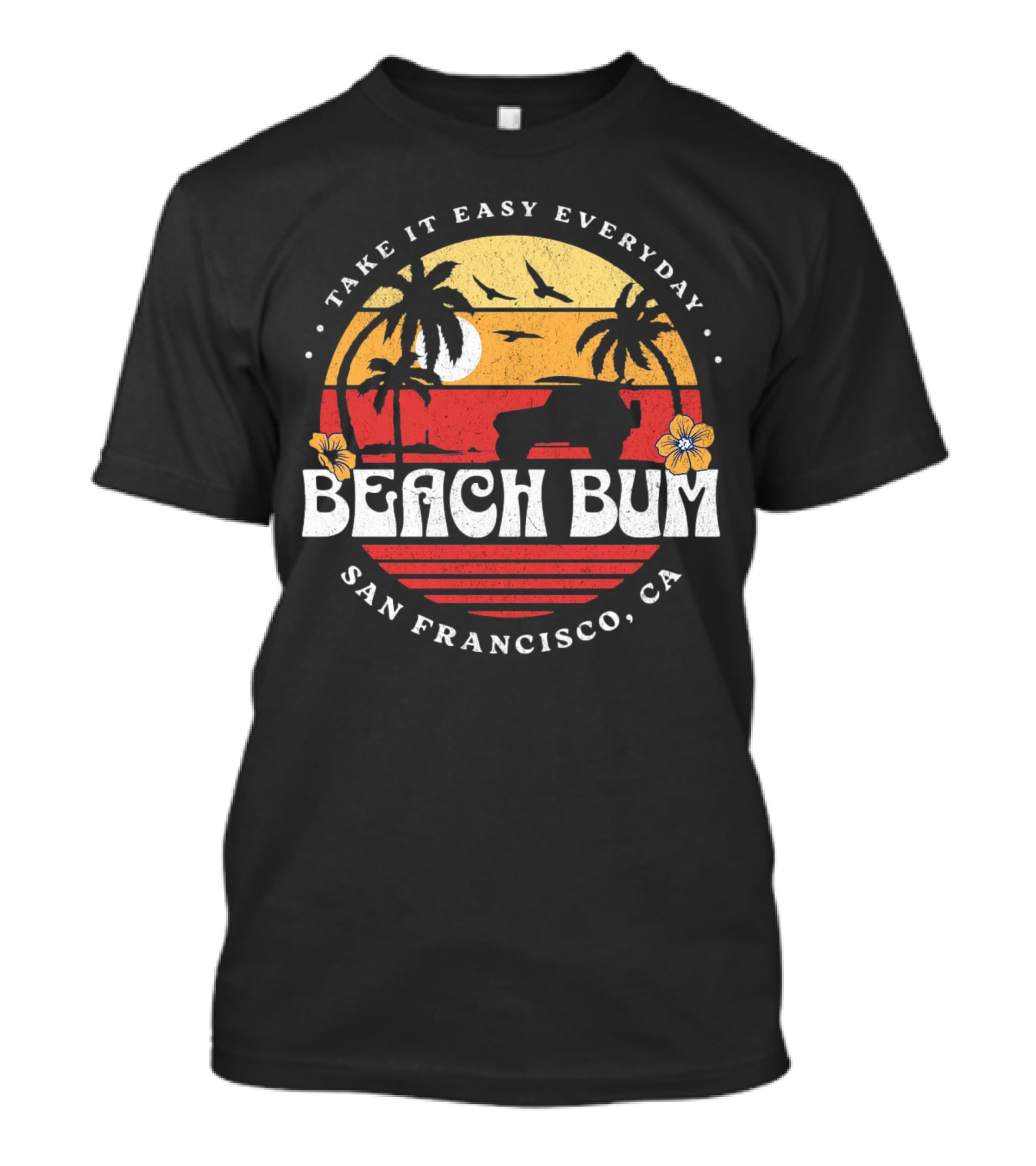 Take It Easy Everyday Beach Bum San Francisco CA Sunset Surfing T-Shirt