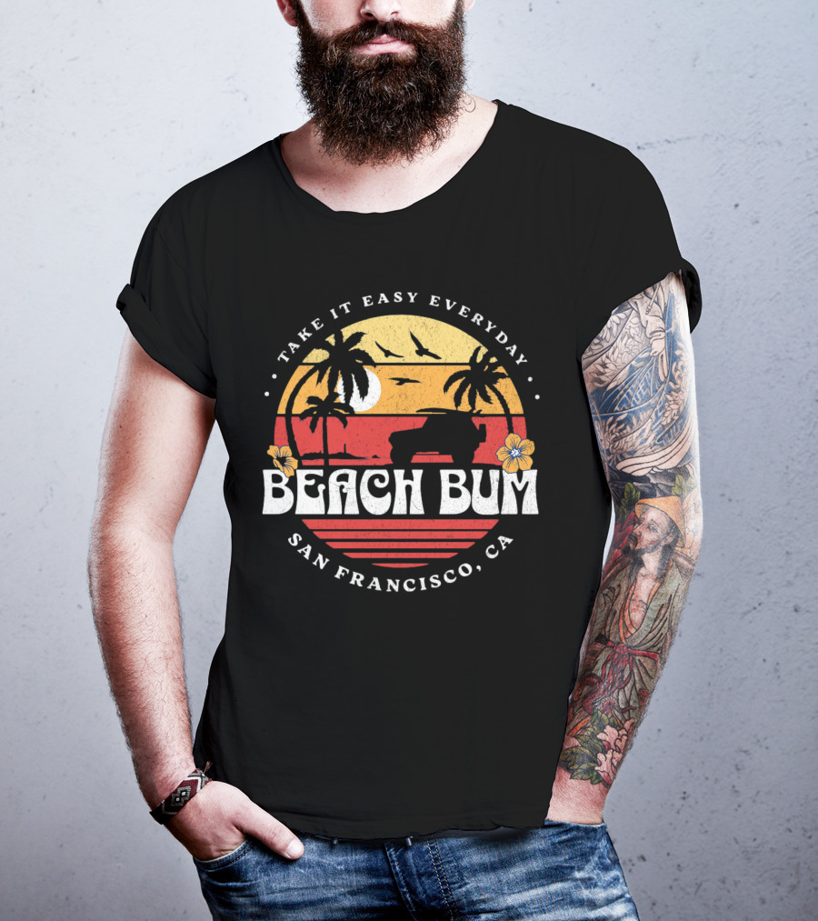 Take It Easy Everyday Beach Bum San Francisco CA Sunset Surfing T-Shirt