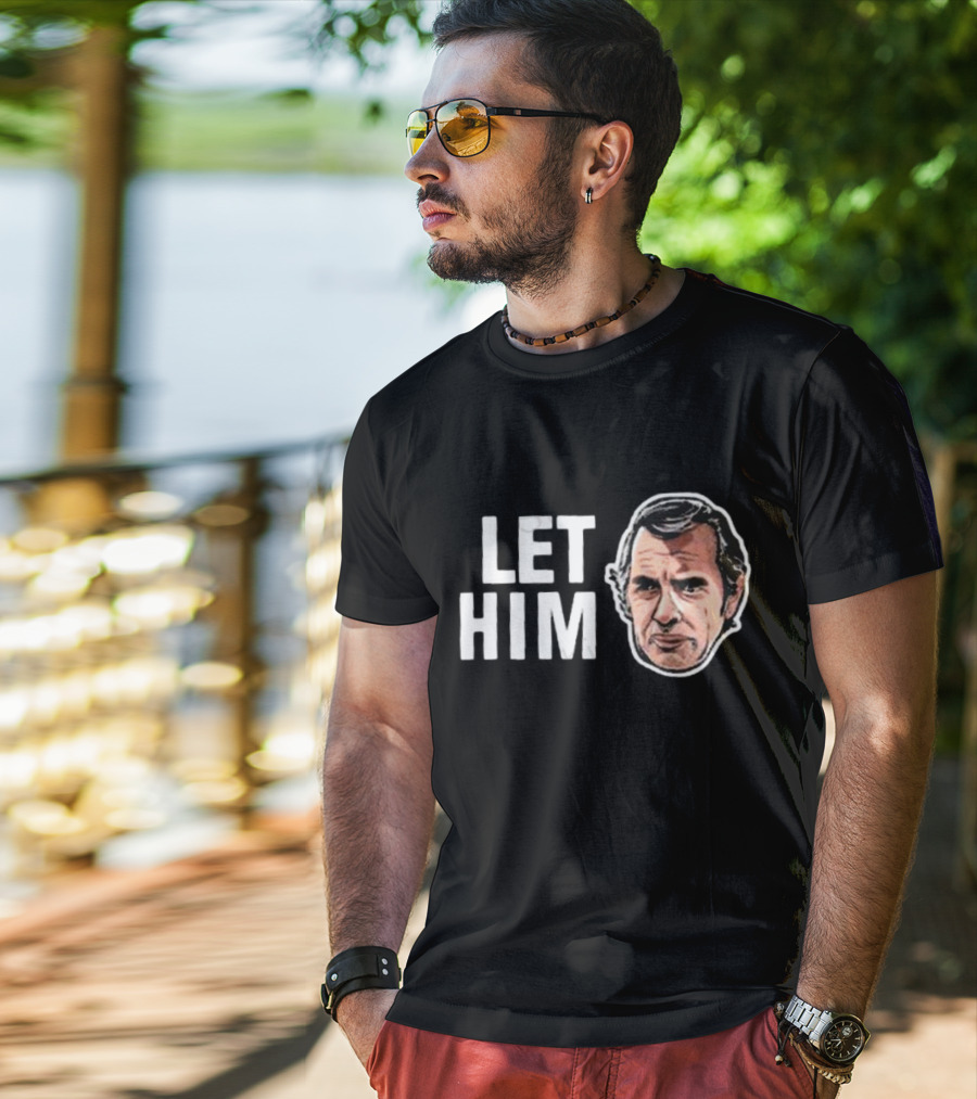 LET HIM COOK T-Shirt