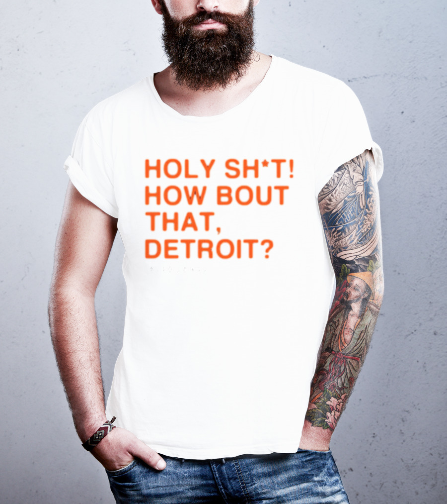 Holy Sh*T How Bout That, Detroit? - Alex Lange T-Shirt