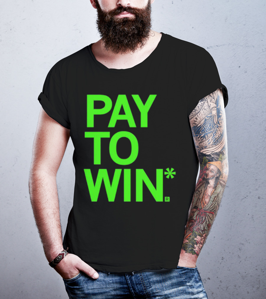 PAY TO WIN* T-Shirt