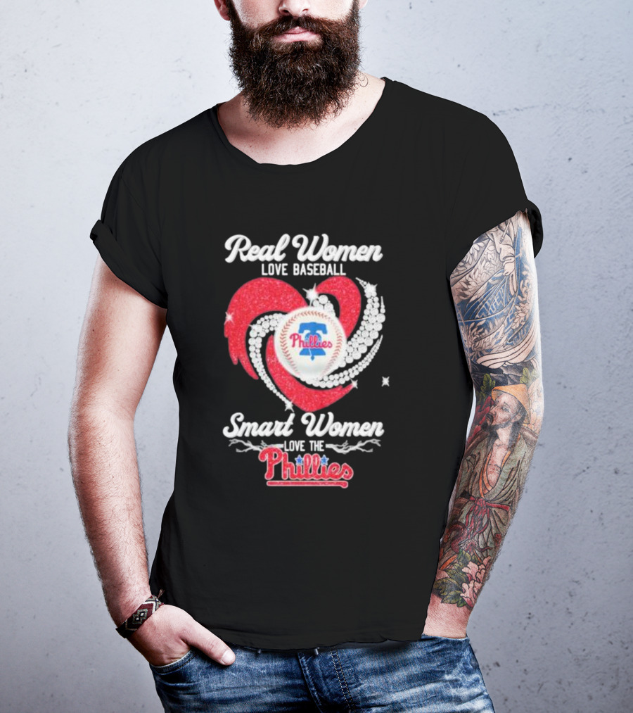 Real Women Love Baseball Smart Women Love The Phillies Phillies T-Shirt