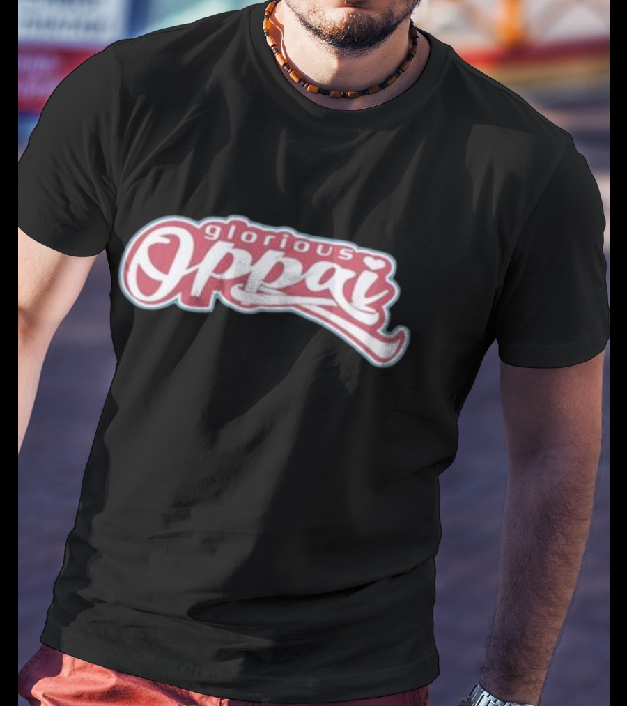 Glorious Oppai T-Shirt