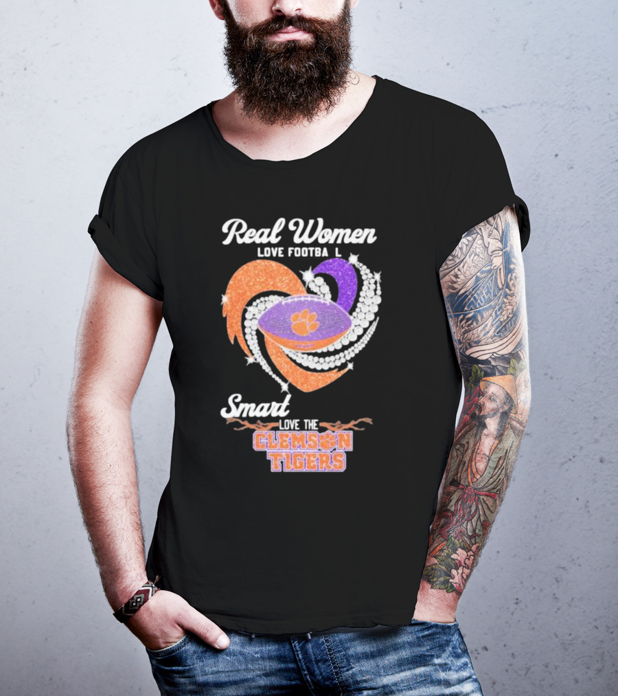 Real Women Love Football Smart Women Love The Clemson Tigers T-Shirt