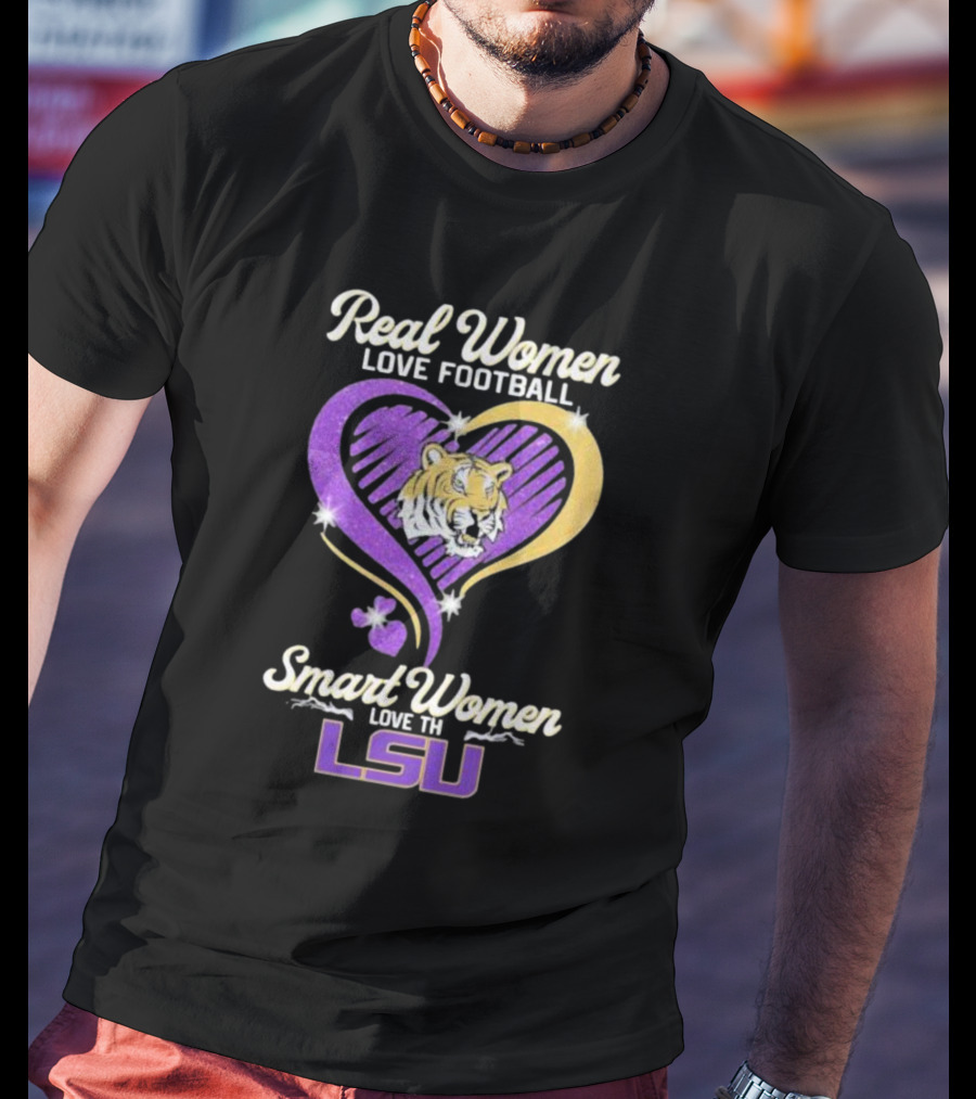 Real Women Love Football Smart Women Love The LSU Tigers Tiger Heart T-Shirt