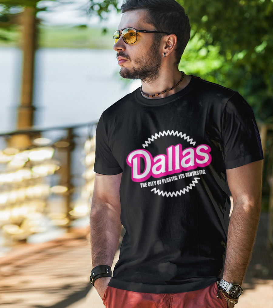 Bullzerk Dallas The City Of Plastic Its Fantastic Barbie T-Shirt