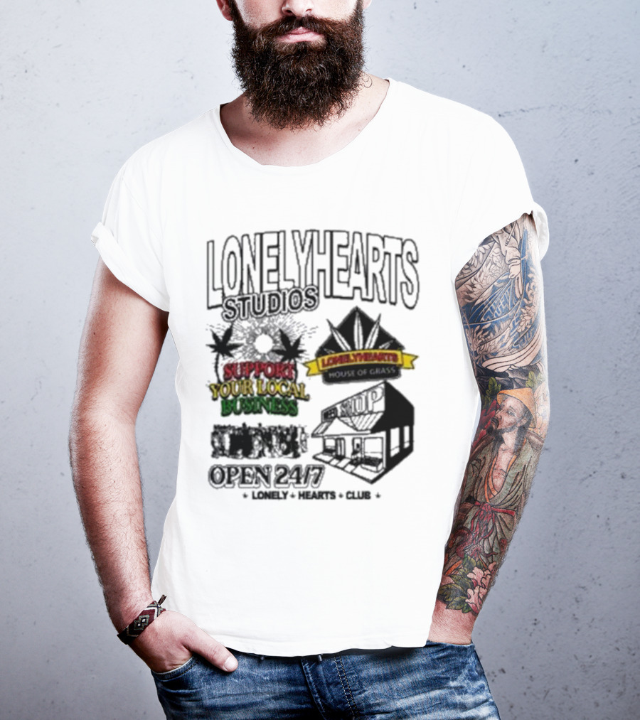 Lonely Hearts Studios Support Your Local Business House Of Grass Open 24/7 T-Shirt