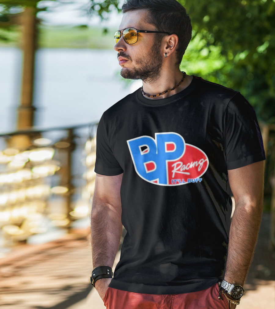 BP Racing Braydon Price It'll Buff T-Shirt