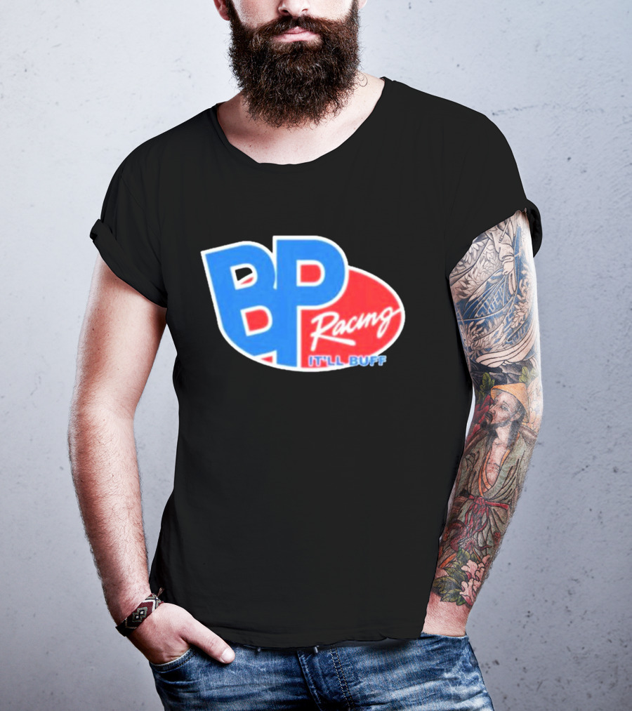BP Racing Braydon Price It'll Buff T-Shirt