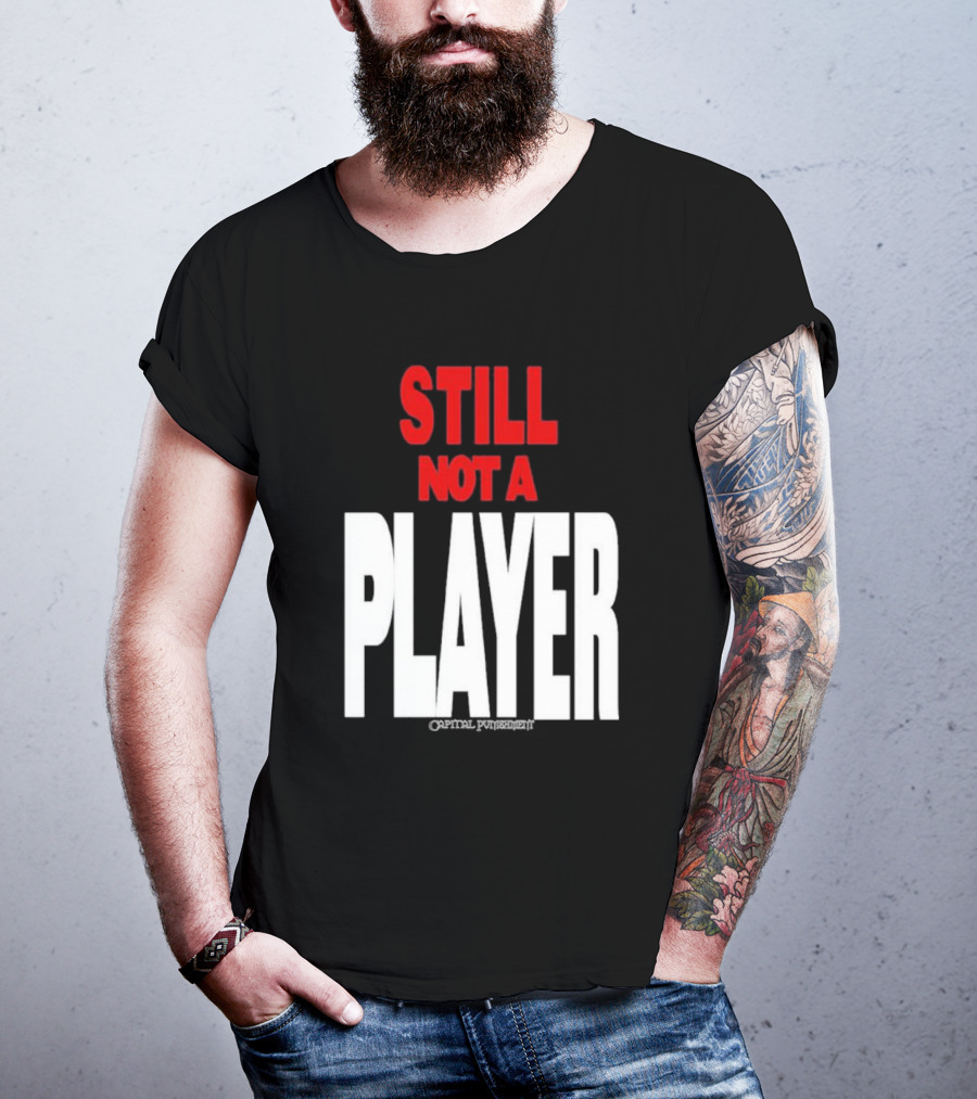 Still Not A Player Capital Punishment Big Pun T-Shirt