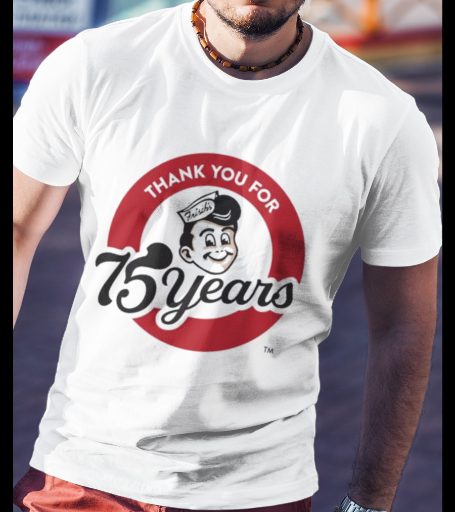 Thank You For Frisch's 75 Years T-Shirt