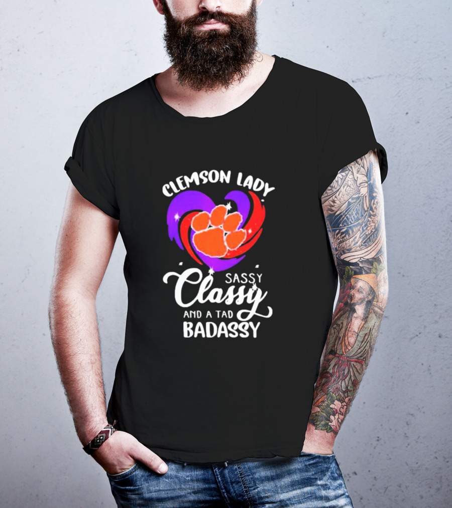 Clemson Lady Sassy Classy And A Tad Badassy Tiger Paw Heart T-Shirt