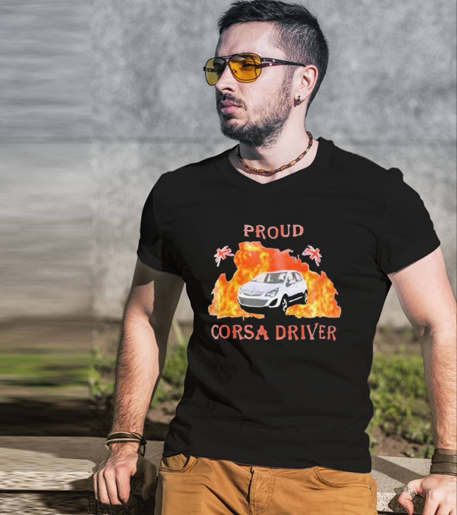 Proud Corsa Driver With UK Flames And Flags T-Shirt