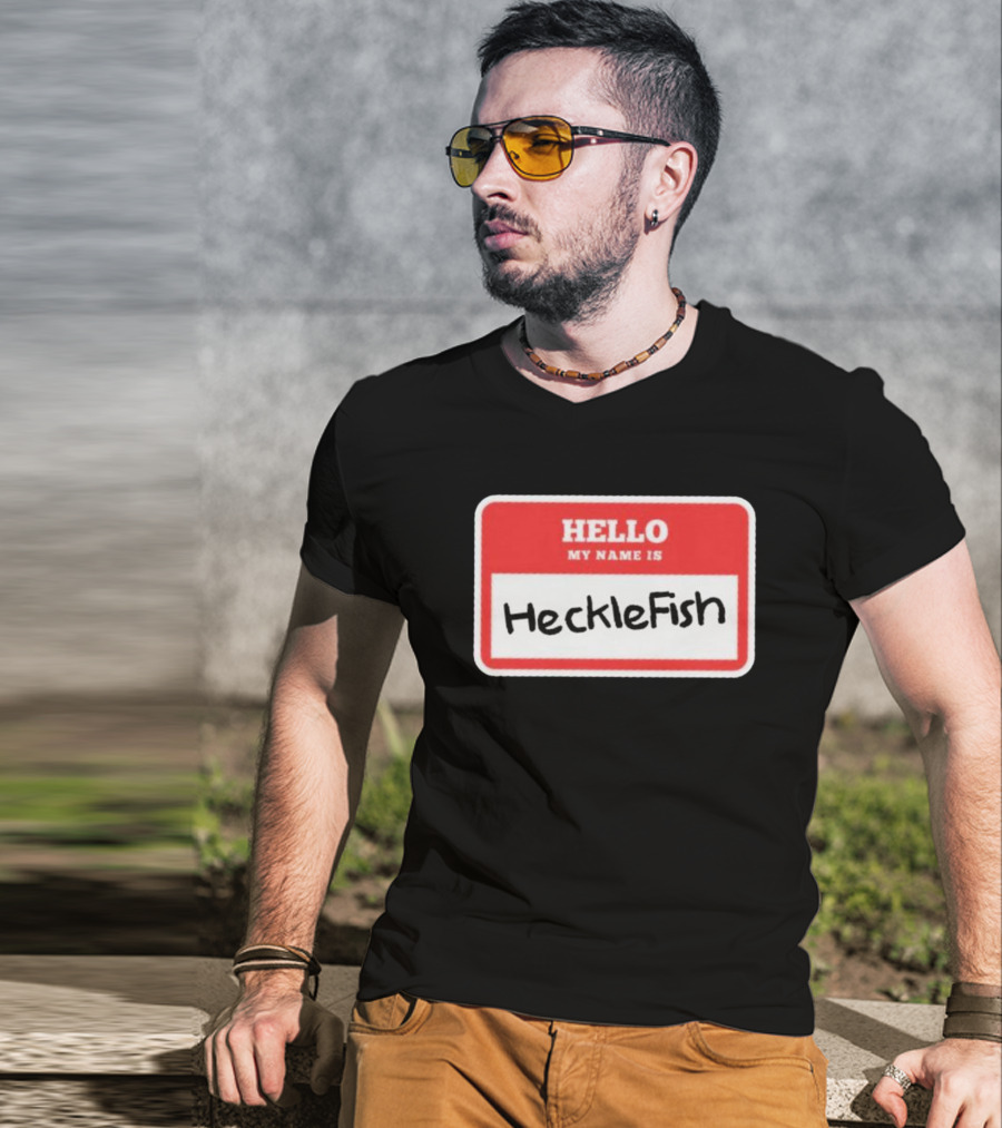 Hello My Name Is Hecklefish Badge T-Shirt