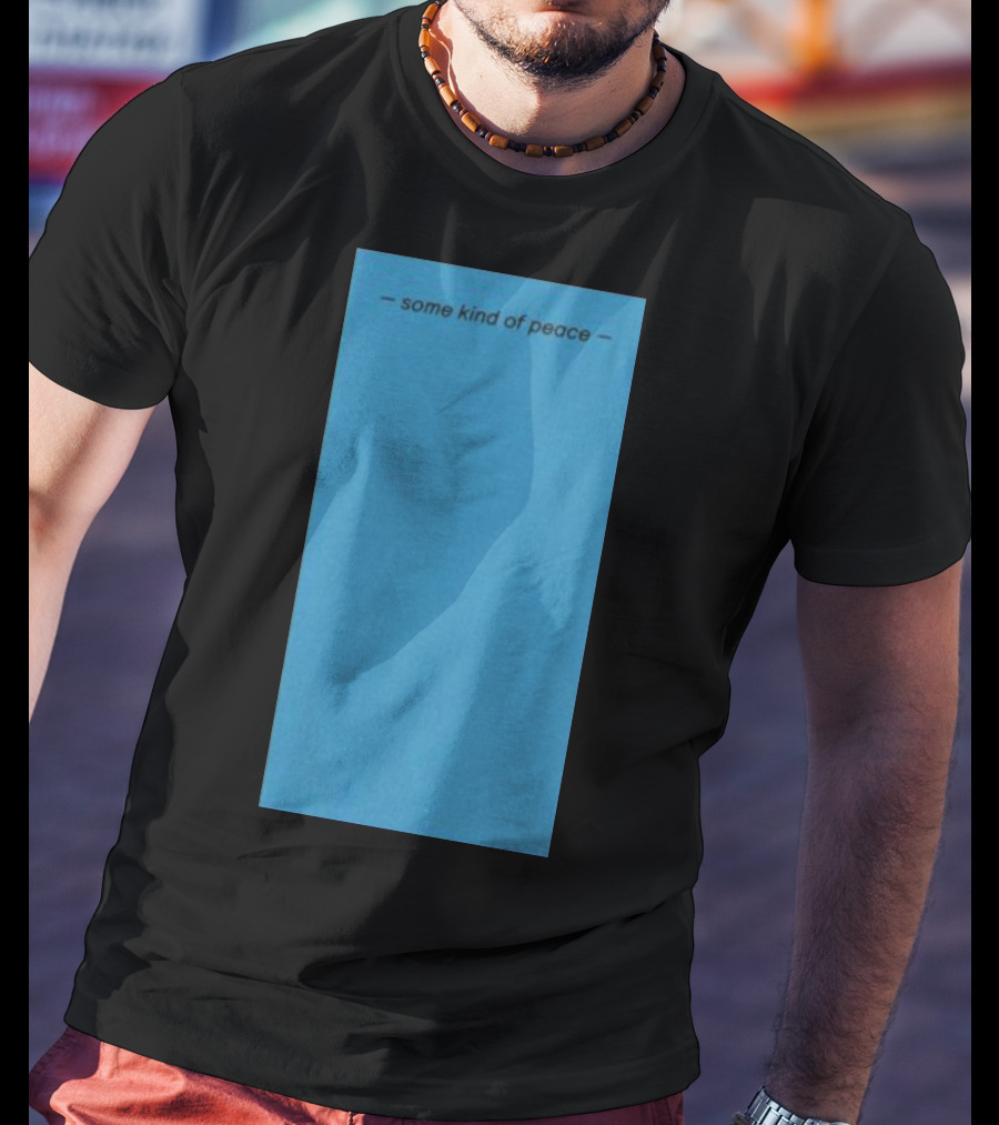 Some Kind Of Peace T-Shirt