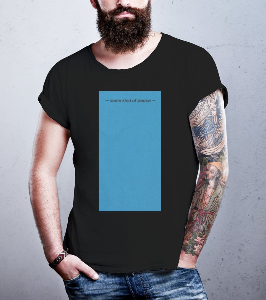 Some Kind Of Peace T-Shirt