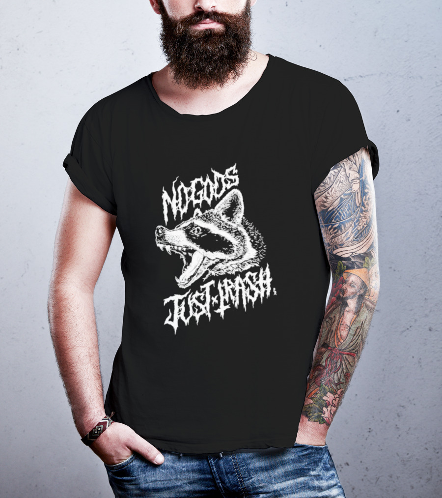 Pepper Raccoon No Gods Just Trash Raccoon Head Wild T-Shirt