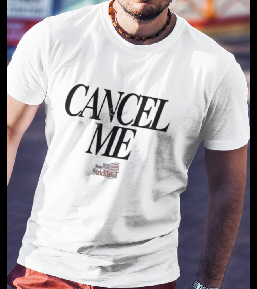 Cancel Me Sean Strickland T-Shirt