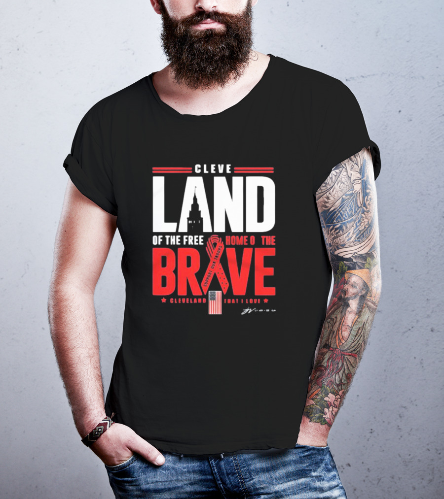 Cleve Land Home Of The Free Brave Support Our Troops Cleveland That I Love T-Shirt