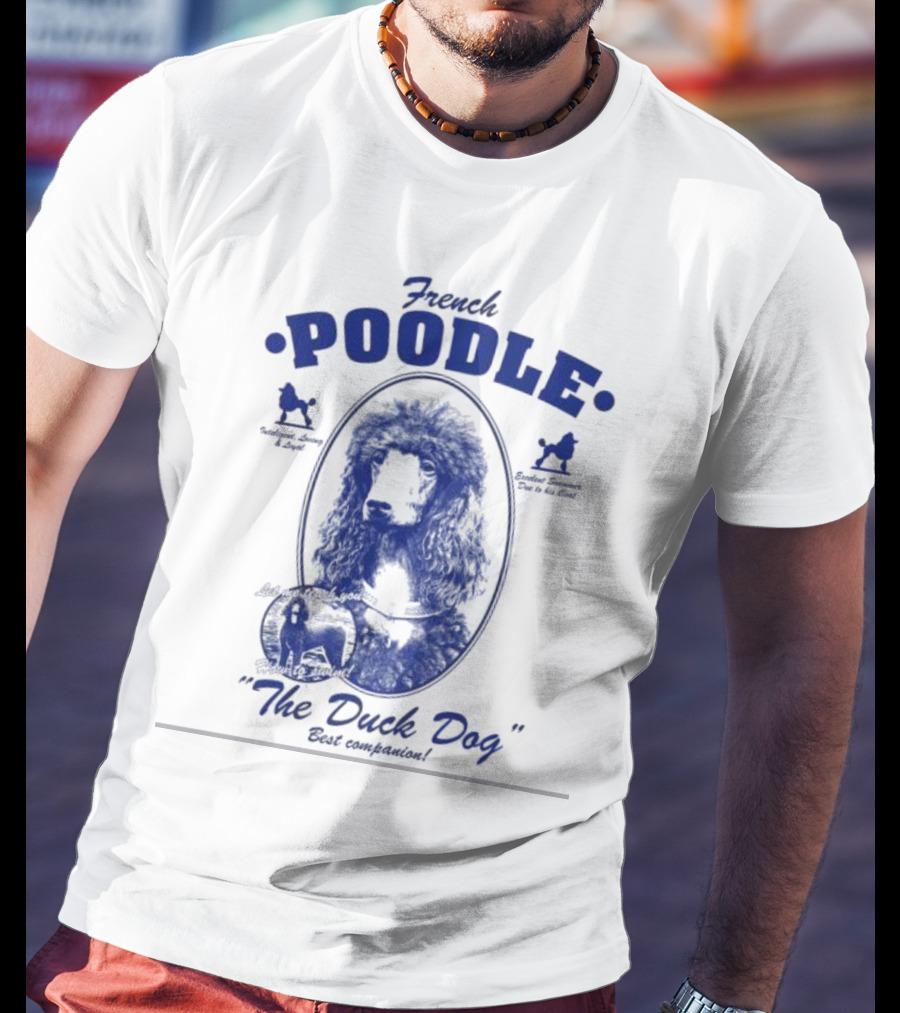 French Poodle The Duck Dog Best Companion Cracklez Let Me Teach You How To Swim T-Shirt
