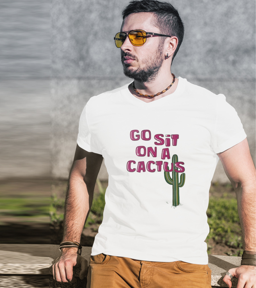 Go Sit On A Cactus Funny Cacti Pun T-Shirt