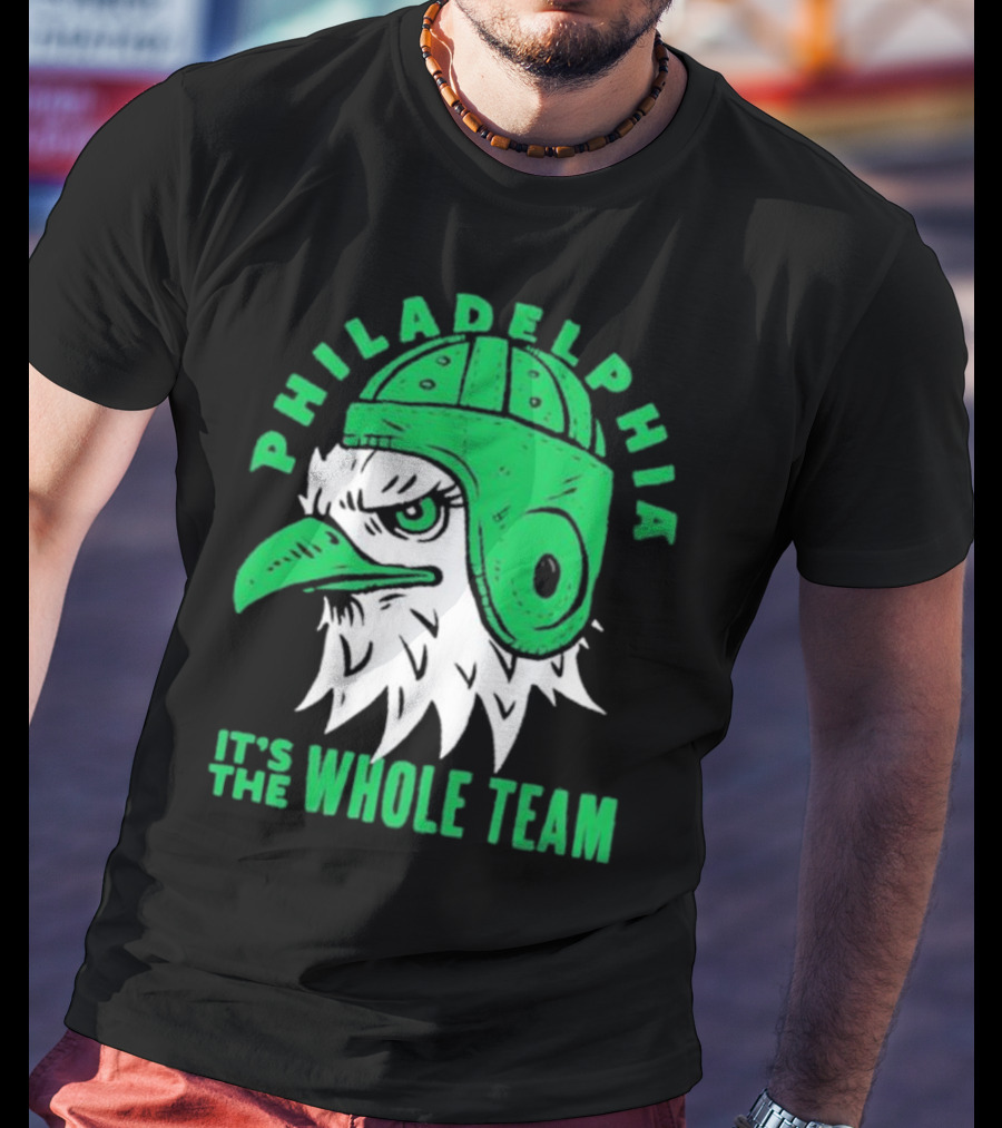Philadelphia Eagles It's The Whole Team T-Shirt
