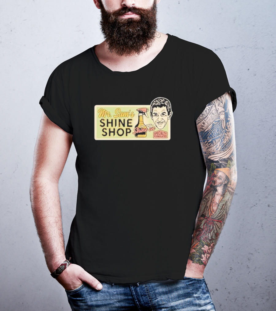 Mr. Sam's Shine Shop Shine On Specialty Formulated T-Shirt