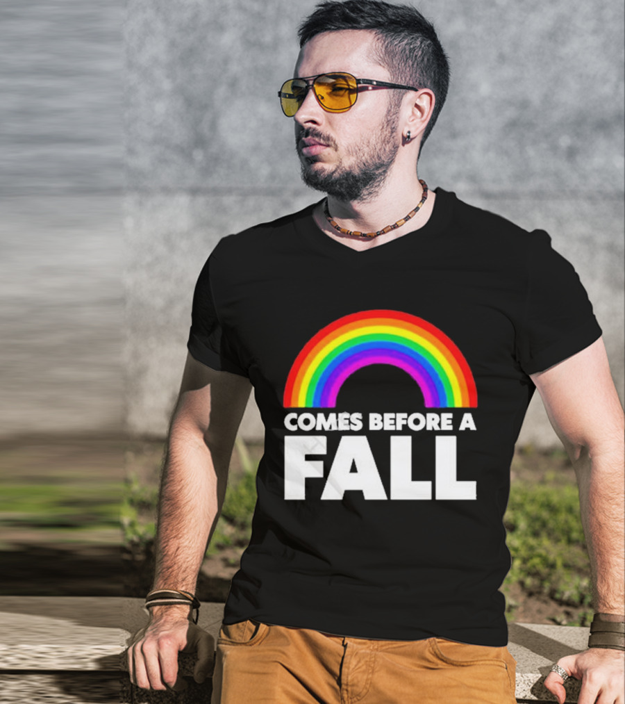 Comes Before A Fall Rainbow T-Shirt