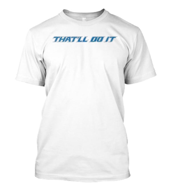 That'll Do It Blue T-Shirt