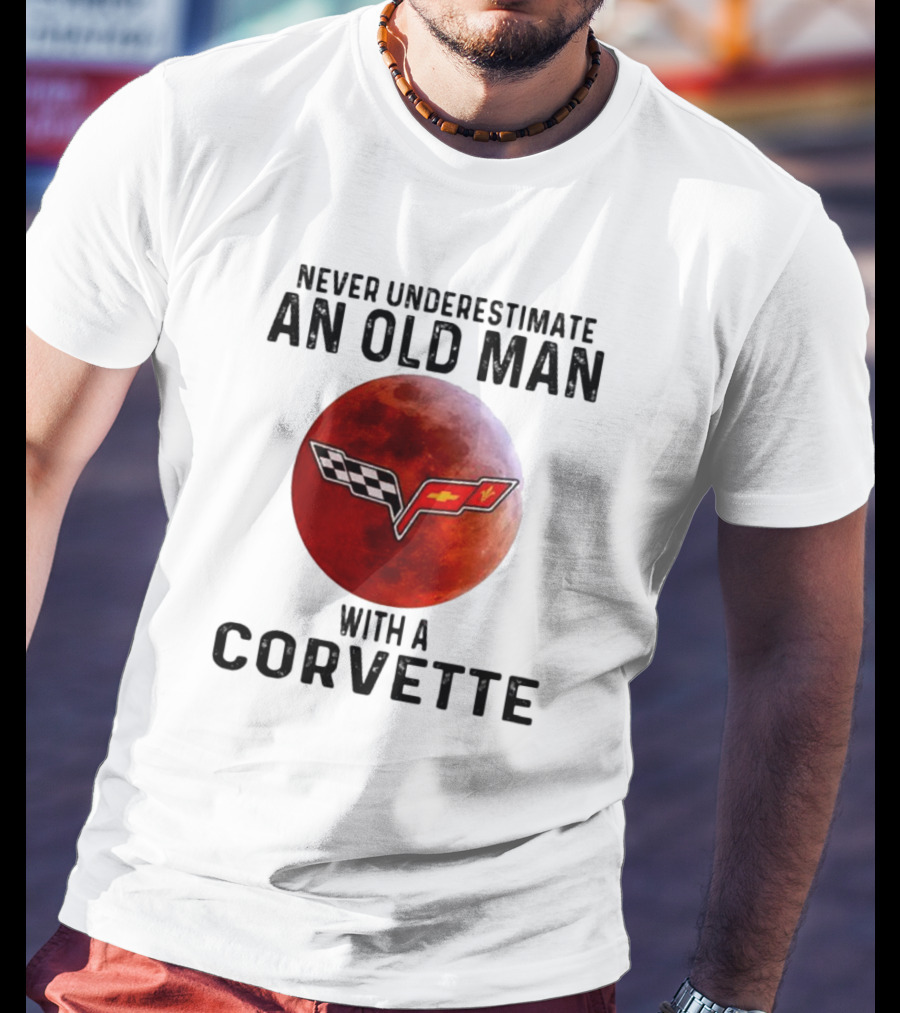 Never Underestimate An Old Man With A Corvette Blood Moon T-Shirt