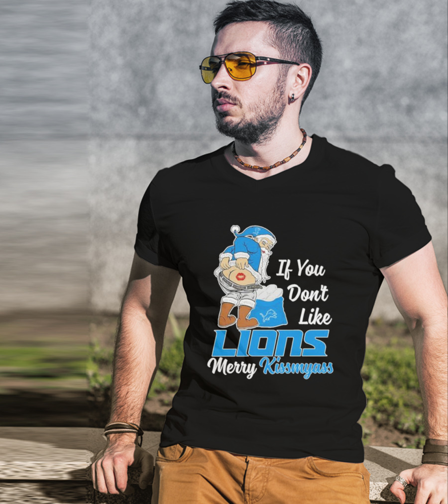 If You Don't Like Lions Merry Kissmyass Santa T-Shirt