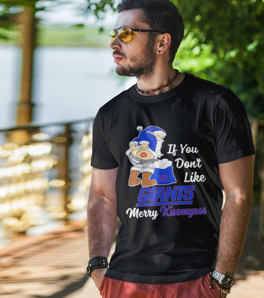 If You Don’t Like Giants Merry Kissmyass Santa T-Shirt