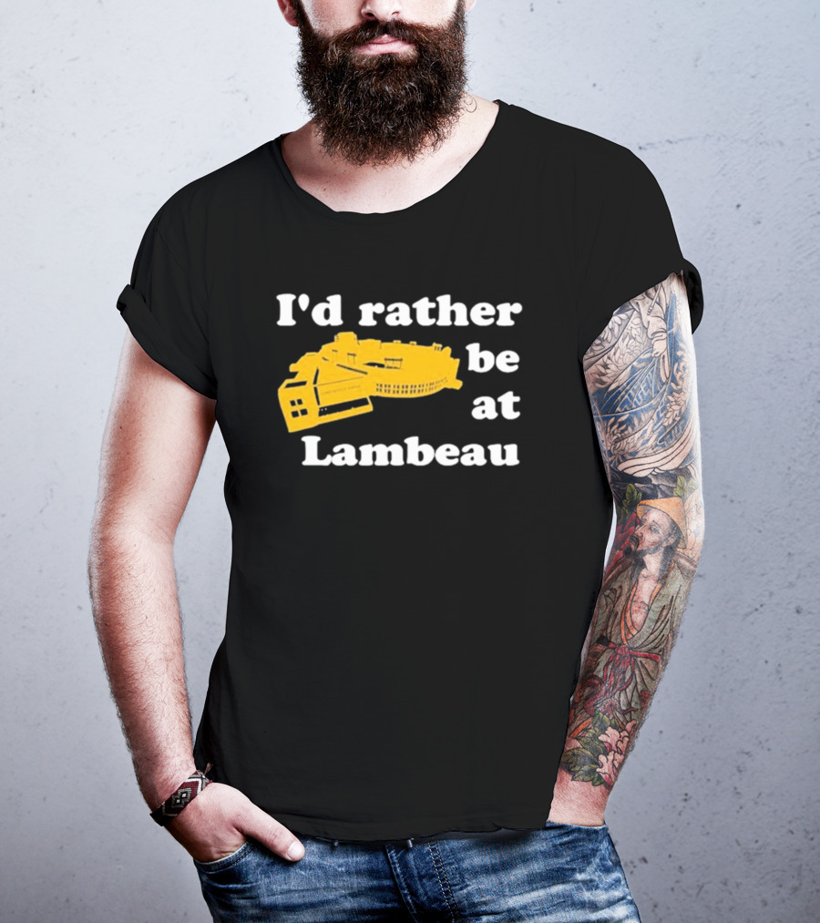 I'd Rather Be At Lambeau Stadium Illustration Classic Phrase T-Shirt