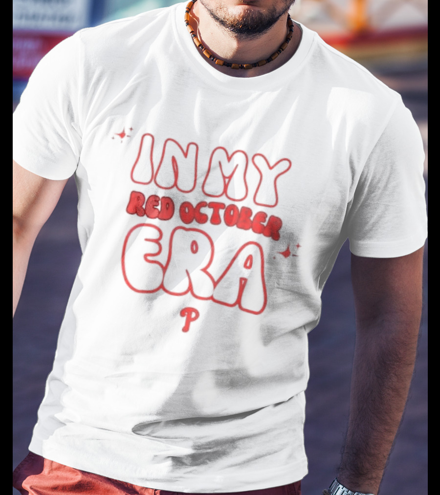 Philadelphia Phillies In My Red October Era P T-Shirt