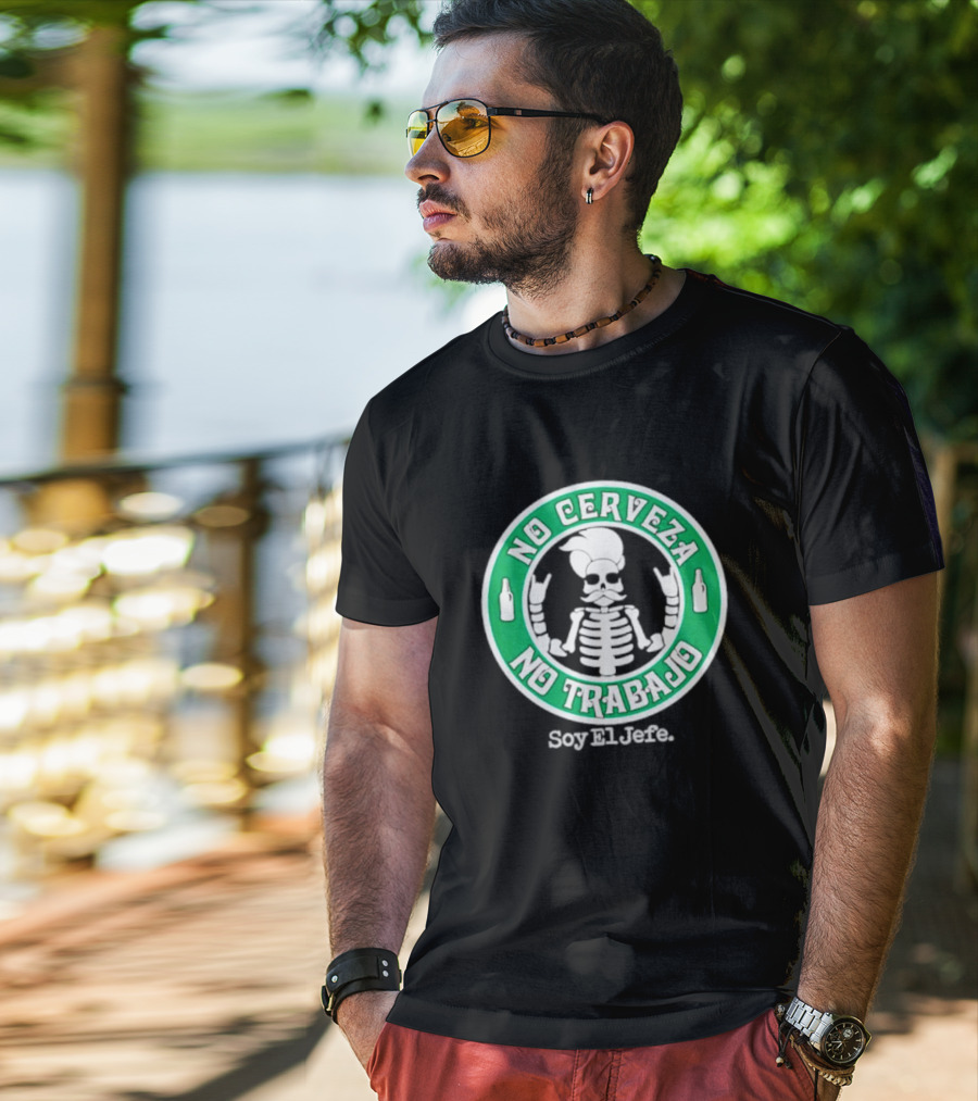 No Cerveza No Trabajo Soy El Jefe Skeleton T-Shirt