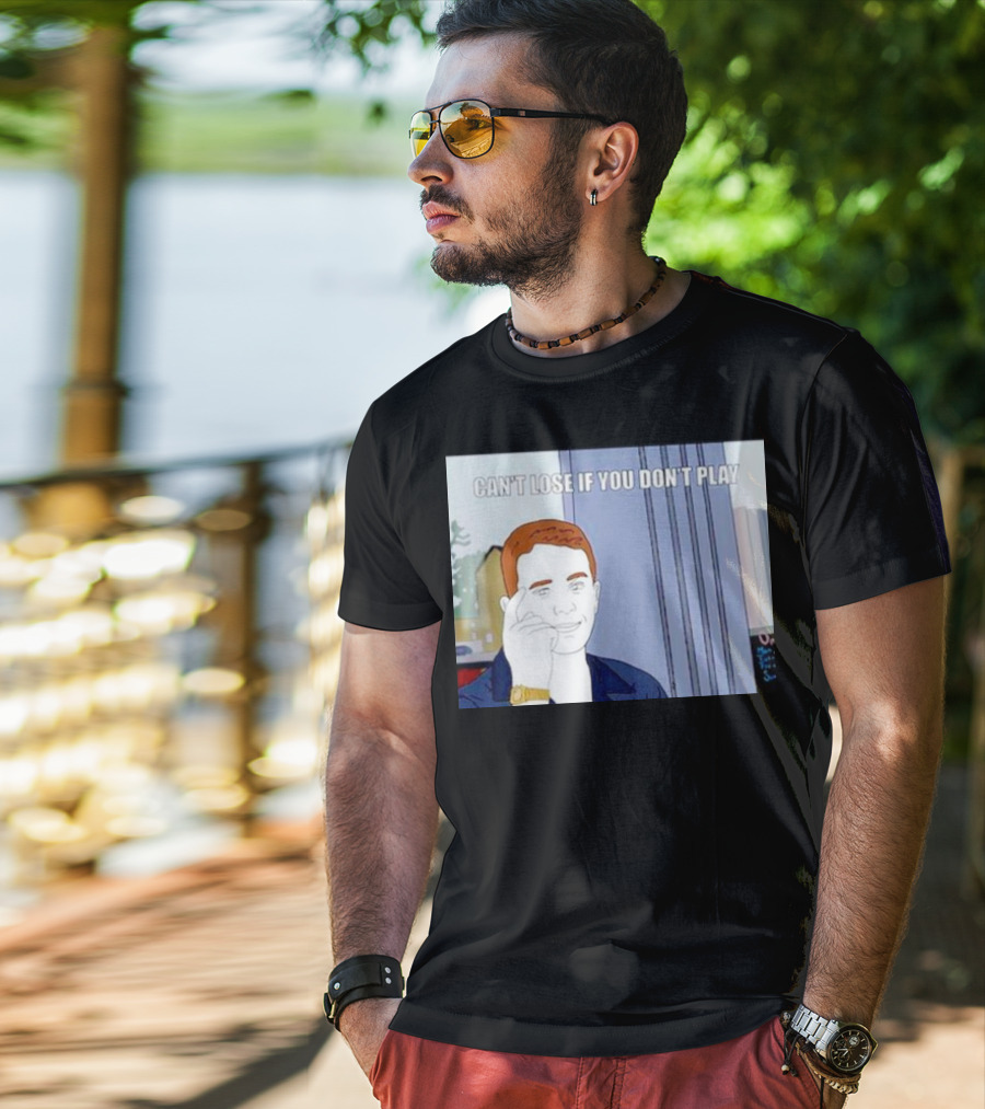 Can't Lose If You Don't Play Smart Thinking Meme T-Shirt