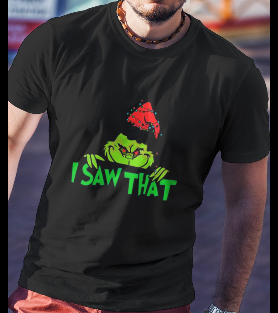 I Saw That Grinch Santa Christmas Lights Hat T-Shirt