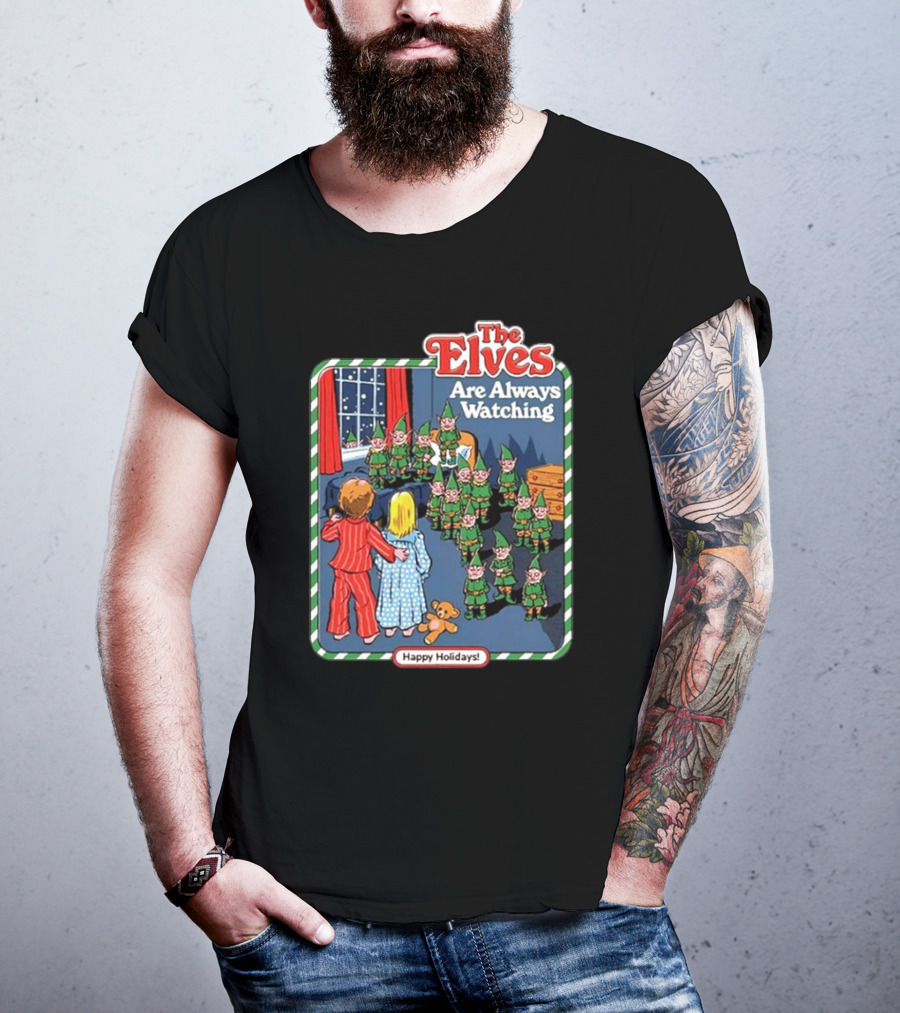 The Elves Are Always Watching Happy Holidays T-Shirt