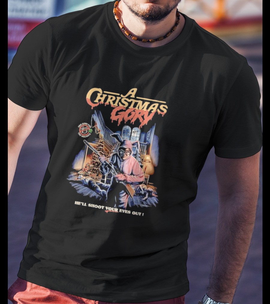 A Christmas Gory He'll Shoot Your Eyes Out Warning You'll Shoot Your Eye Out T-Shirt