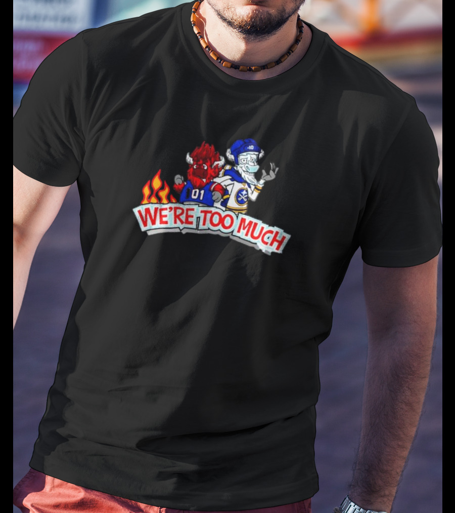 Buffalo Bills 101 We're Too Much Hockey Crossover T-Shirt