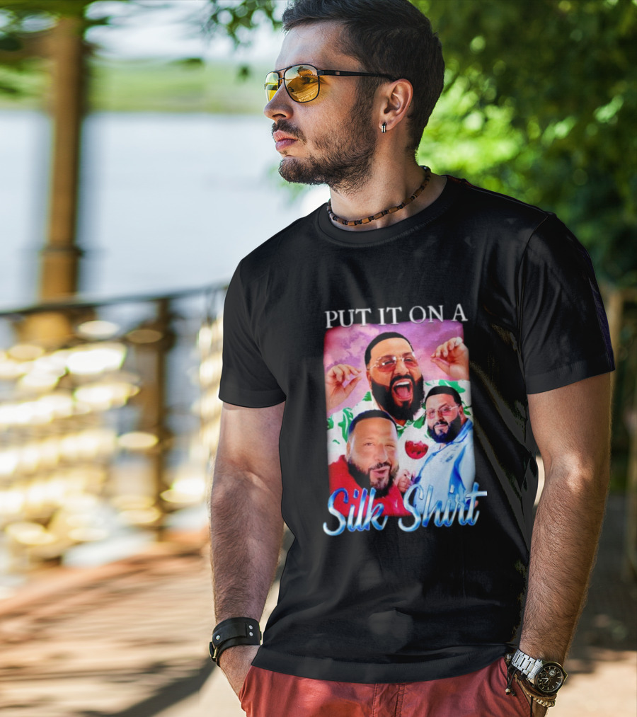 Put It On A Silk Shirt DJ Khaled T-Shirt