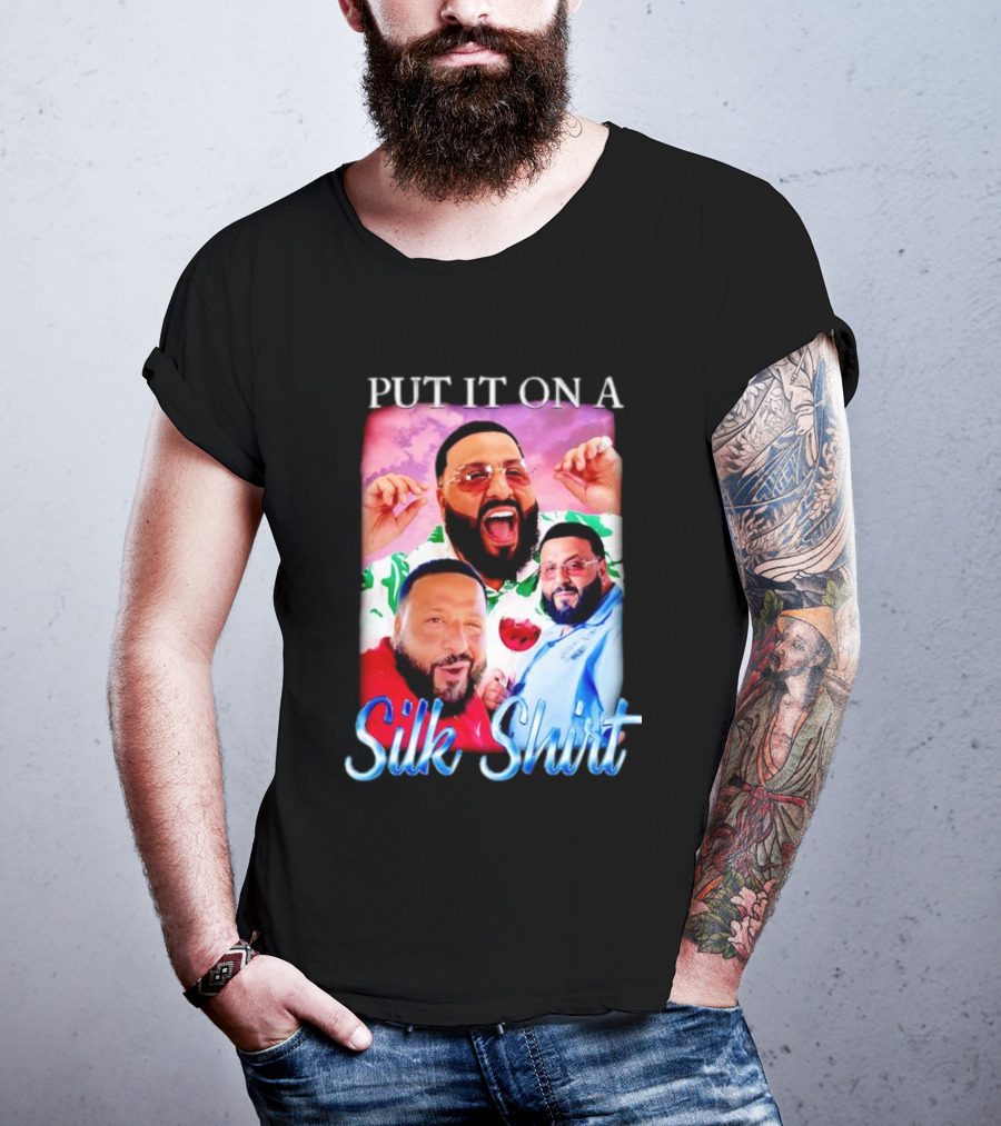 Put It On A Silk Shirt DJ Khaled T-Shirt