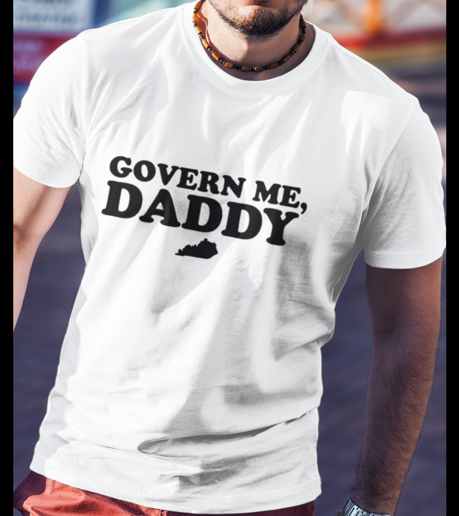 Govern Me Daddy Kentucky T-Shirt