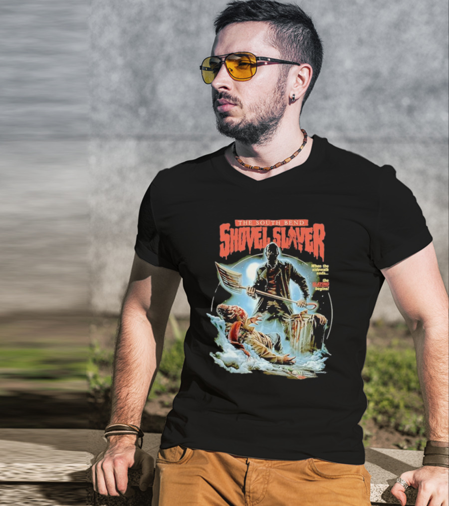 The South Bend Shovel Slayer When The Sidewalk Ends The Slaying Begins T-Shirt