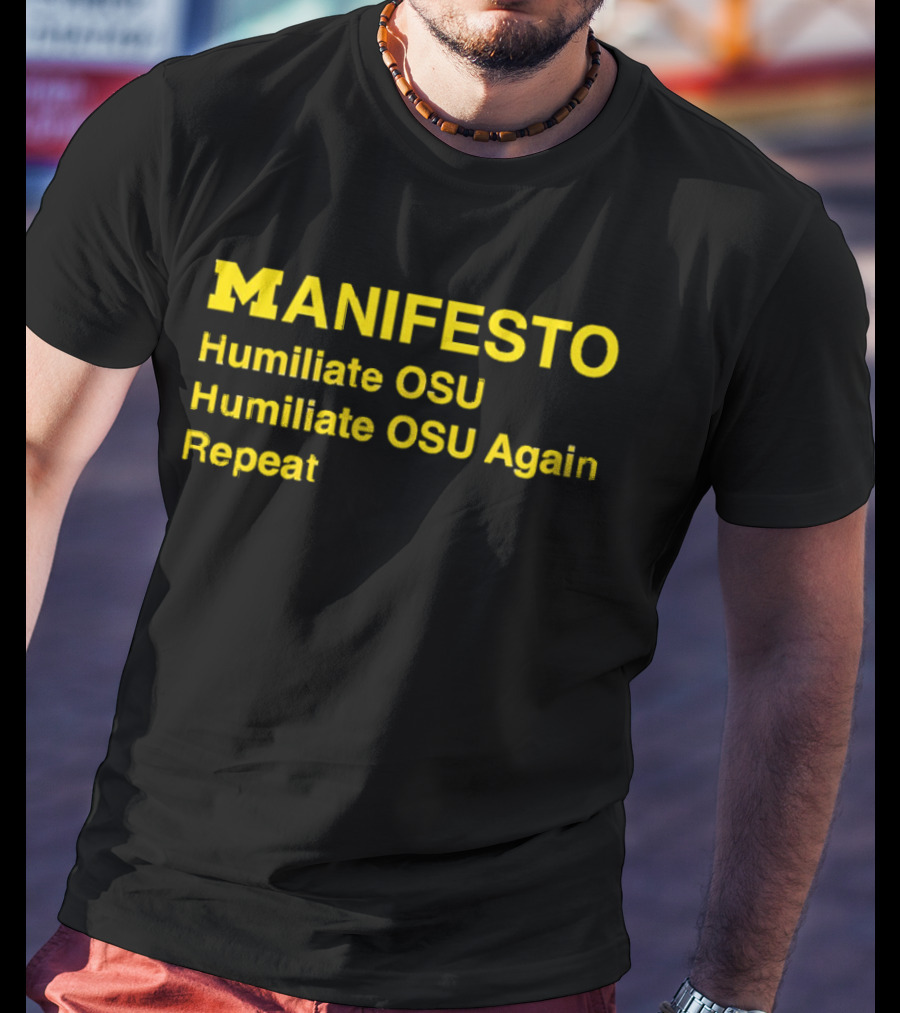 Michigan Wolverines Manifesto Humiliate OSU Repeat T-Shirt