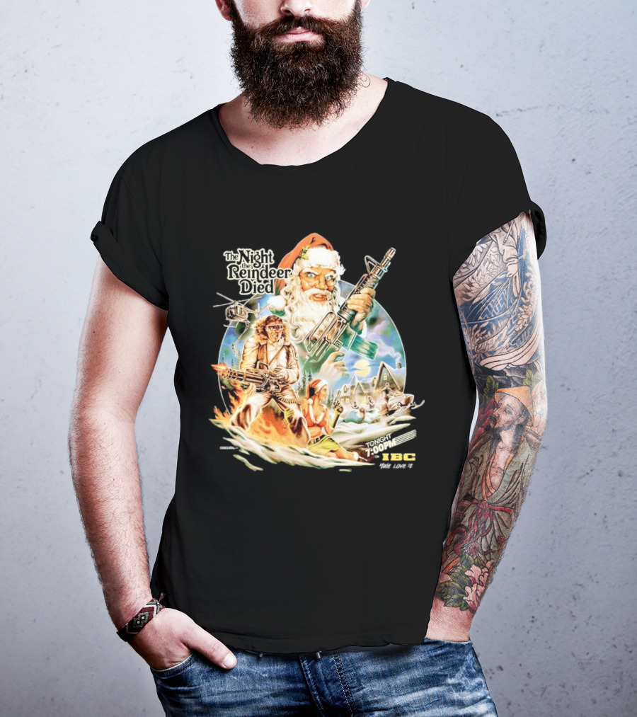 The Night The Reindeer Died Tonight 7:00 PM IBC T-Shirt