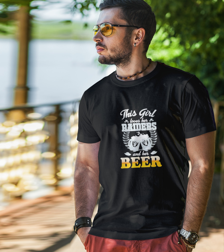 This Girl Loves Her Raiders And Her Beer T-Shirt